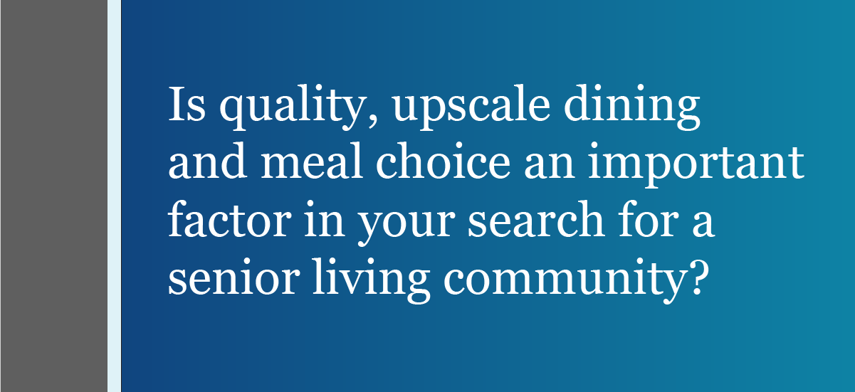 Quality, upscale senior living community dining pull-quote.
