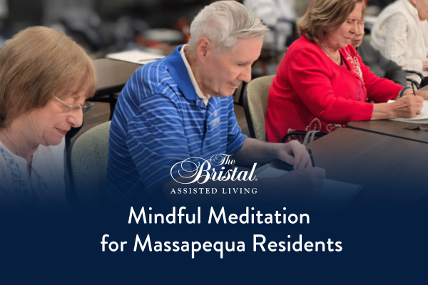 Mindful Meditation for Massapequa Residents of The Bristal