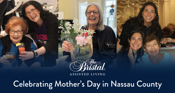 The Bristal Assisted Living Communities of Nassau County Celebrated Mother's Day in their own unique ways