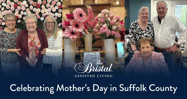 Celebrating Mother's Day in Suffolk County at The Bristal Communities