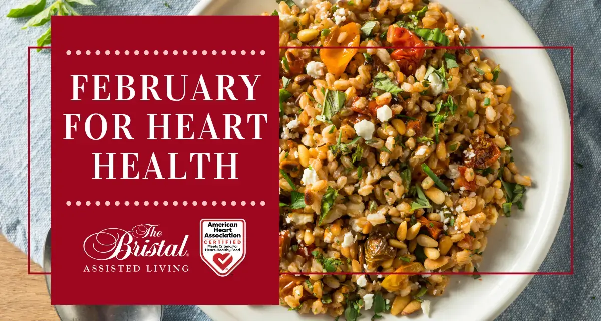 February for Heart Health featuring The Bristal and The American Heart Association and an image of a Farro Salad with Herb Vinaigrette