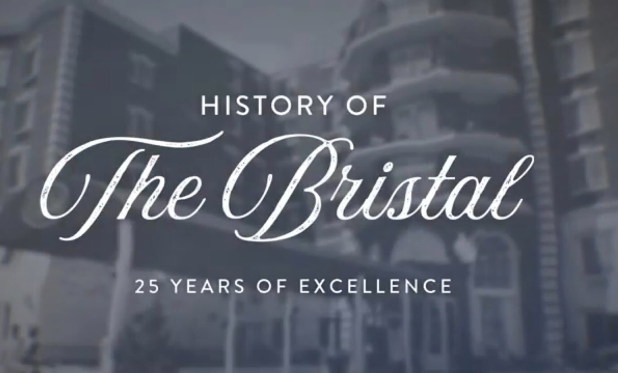 History of The Bristal - 25 Years of Excellence
